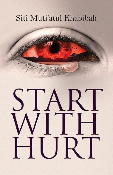 Start with hurt / Siti Muti’atul Khabibah