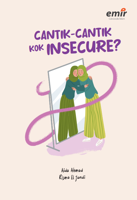Cantik-cantik kok insecure?