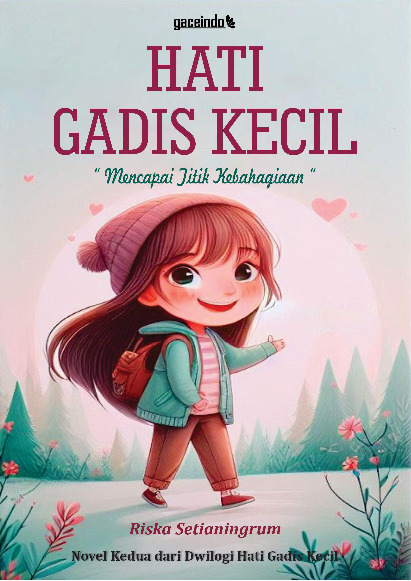 Hati gadis kecil : mencapai titik kebahagiaan