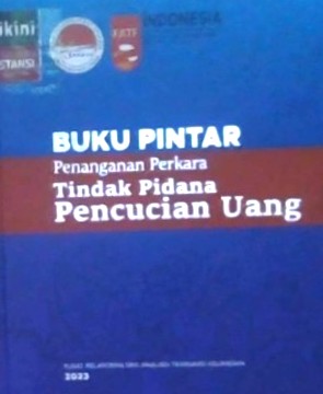 Buku pintar penanganan perkara tindak pidana pencucian uang