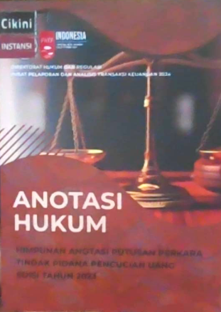 Anotasi hukum : himpunan anotasi putusan perkara tindak pidana pencucian uang edisi tahun 2023
