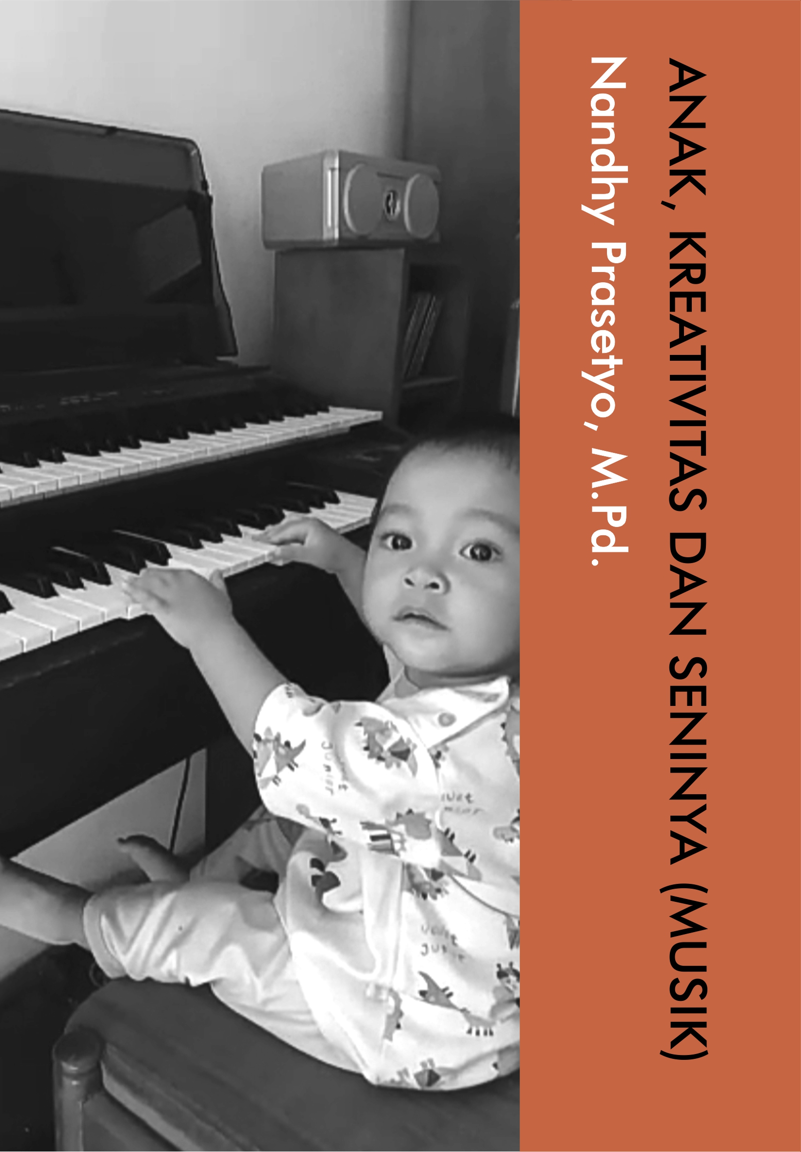 Anak, kreativitas dan seninya (musik) / Nandhy Prasetyo