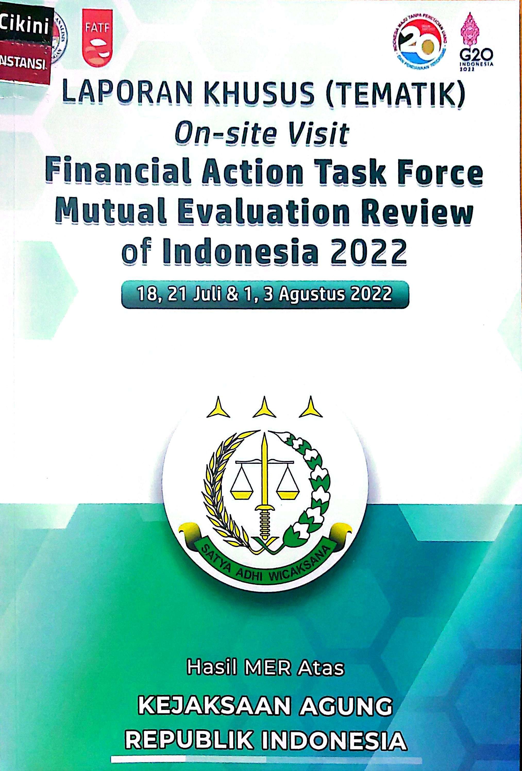 Laporan khusus (tematik) on-site visit financial action task force mutual evaluation review of Indonesia 2022 : 18, 21 Juli & 1, 3 Agustus 2022