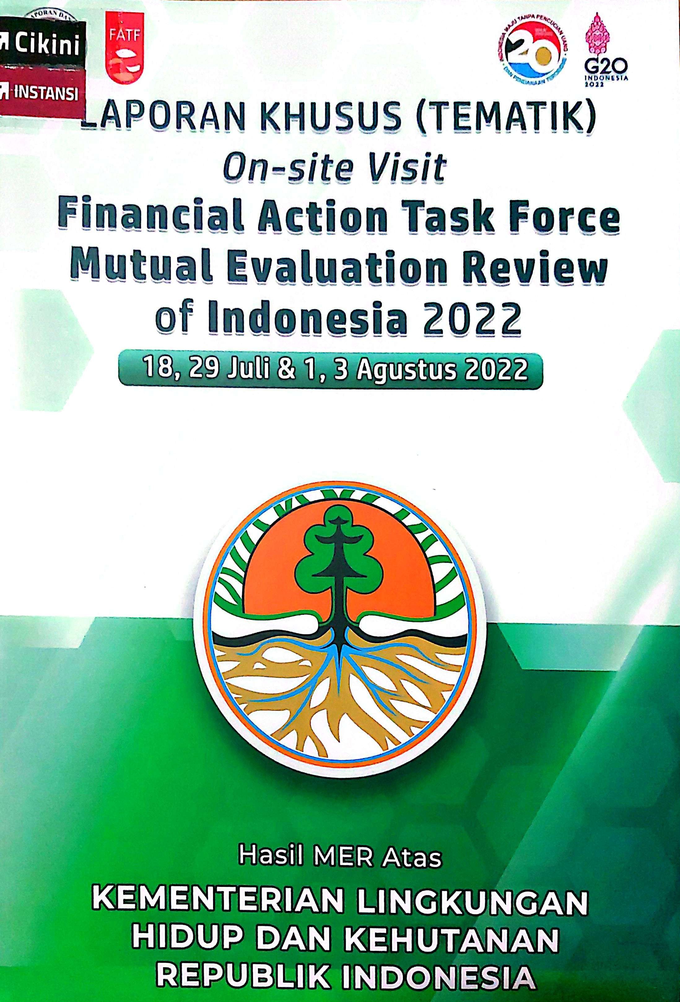 Laporan khusus (tematik) on-site visit financial action task force mutual evaluation review of Indonesia 2022 : 18, 29 Juli & 1, 3 Agustus 2022