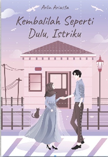 Kembalilah Seperti Dulu, Istriku