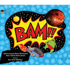 Bam !! :  GPS Seri buku anak - anak / Adinursuryani binte md rashid, Noor sahida binte johari, Ilustrator ; Nur azmi mokhtar