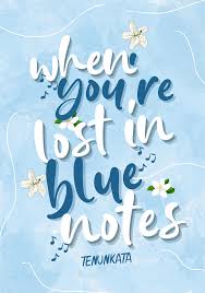 When you're lost in blue notes / Tenunkata ; penyunting, Yuli Triyuliani