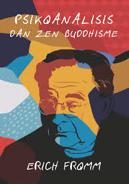 Psikoanalisis dan Zen Buddhisme / Erich Fromm