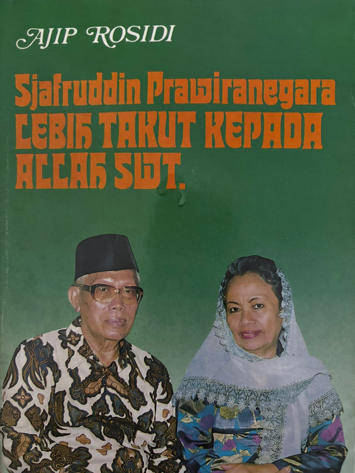 Sjafruddin Prawiranegara : Lebih takut kepada Allah SWT