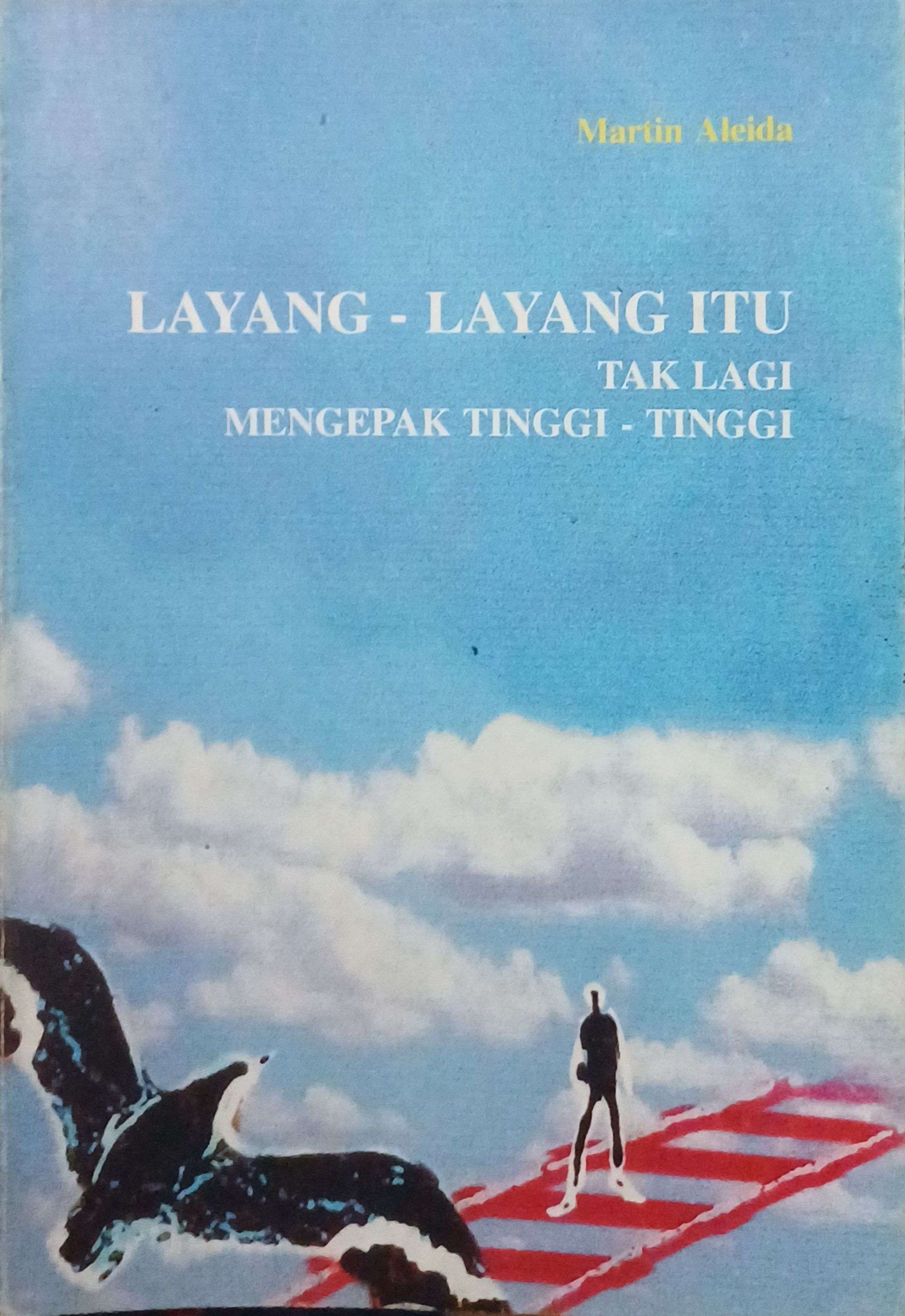 Layang-Layang Itu Tak Lagi Mengepak Tinggi-Tinggi
