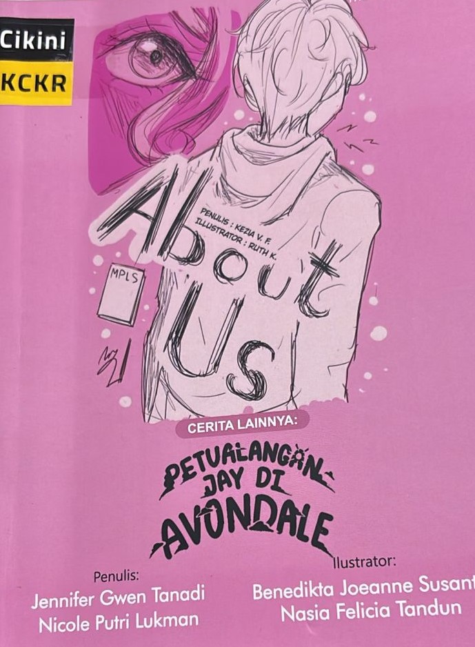 About us :  Petualangan jay di avondale / Kezia Valenni F., Jennifer Gwen Tanadi, & Nicole Putri Lukman ; ilustrator, Ruth K., Benedikta Joeanne S., & Nasia Felicia T. ; editor, Tim Hikam