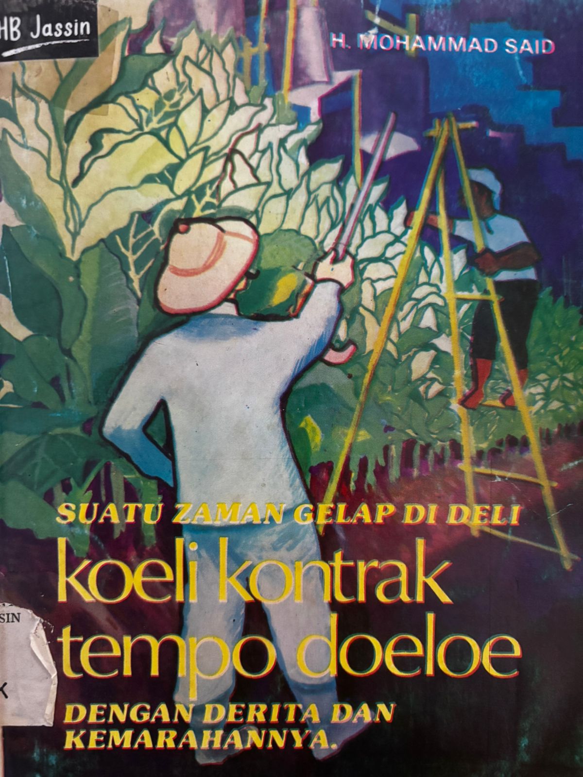 Koeli Kontrak Tempo Doeloe : Dengan Derita dan Kemarahannya