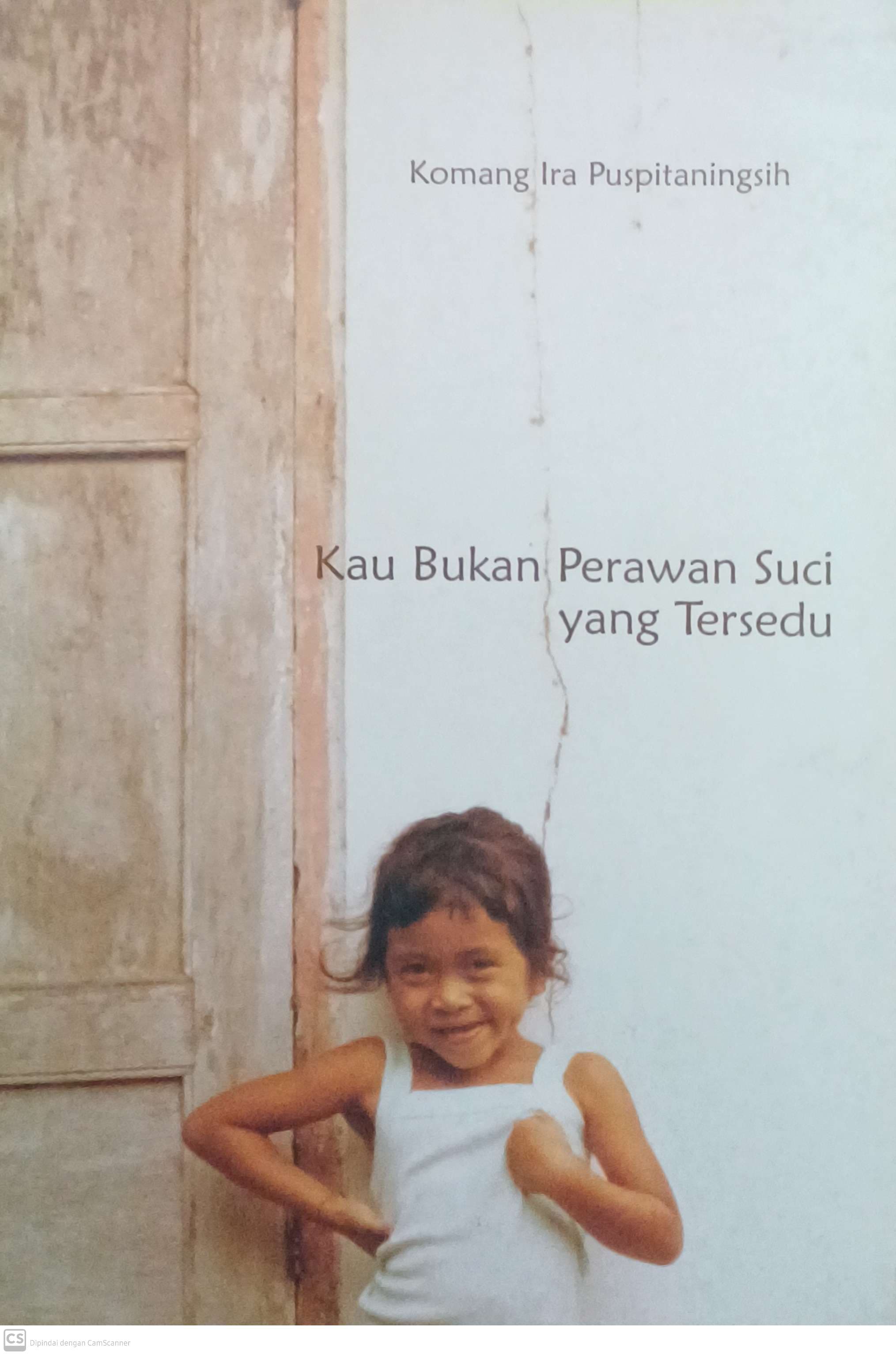 Kau bukan perawan suci yang tersedu