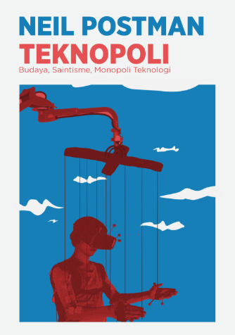 Teknopoli : budaya, saintisme, monopoli, teknologi