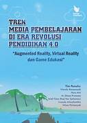 Tren media pembelajaran di era revolusi pendidikan 4.0 : Augmented reality, virtual reality dan game edukasi