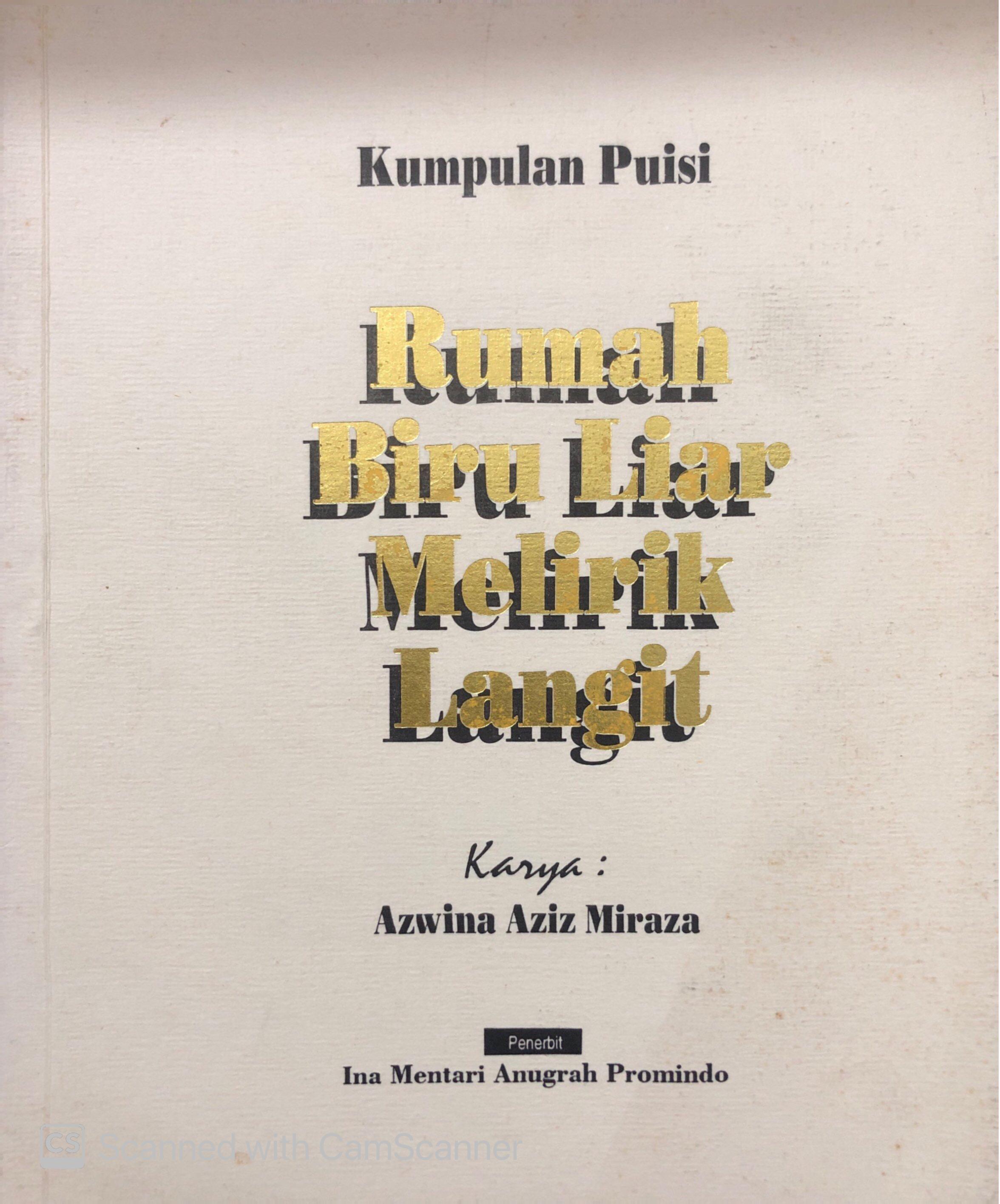 Rumah Biru Liar Melirik Langit : Kumpulan Puisi