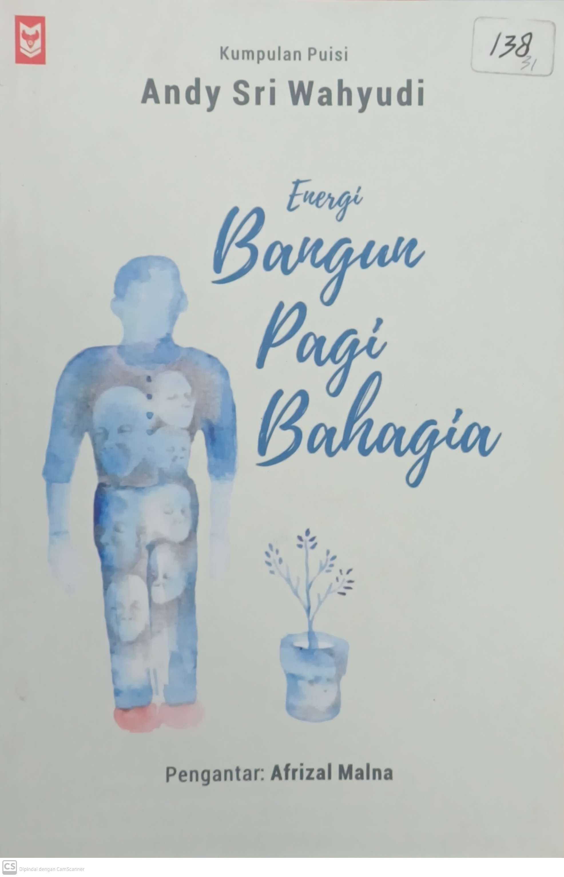 Energi bangun pagi bahagia : kumpulan puisi