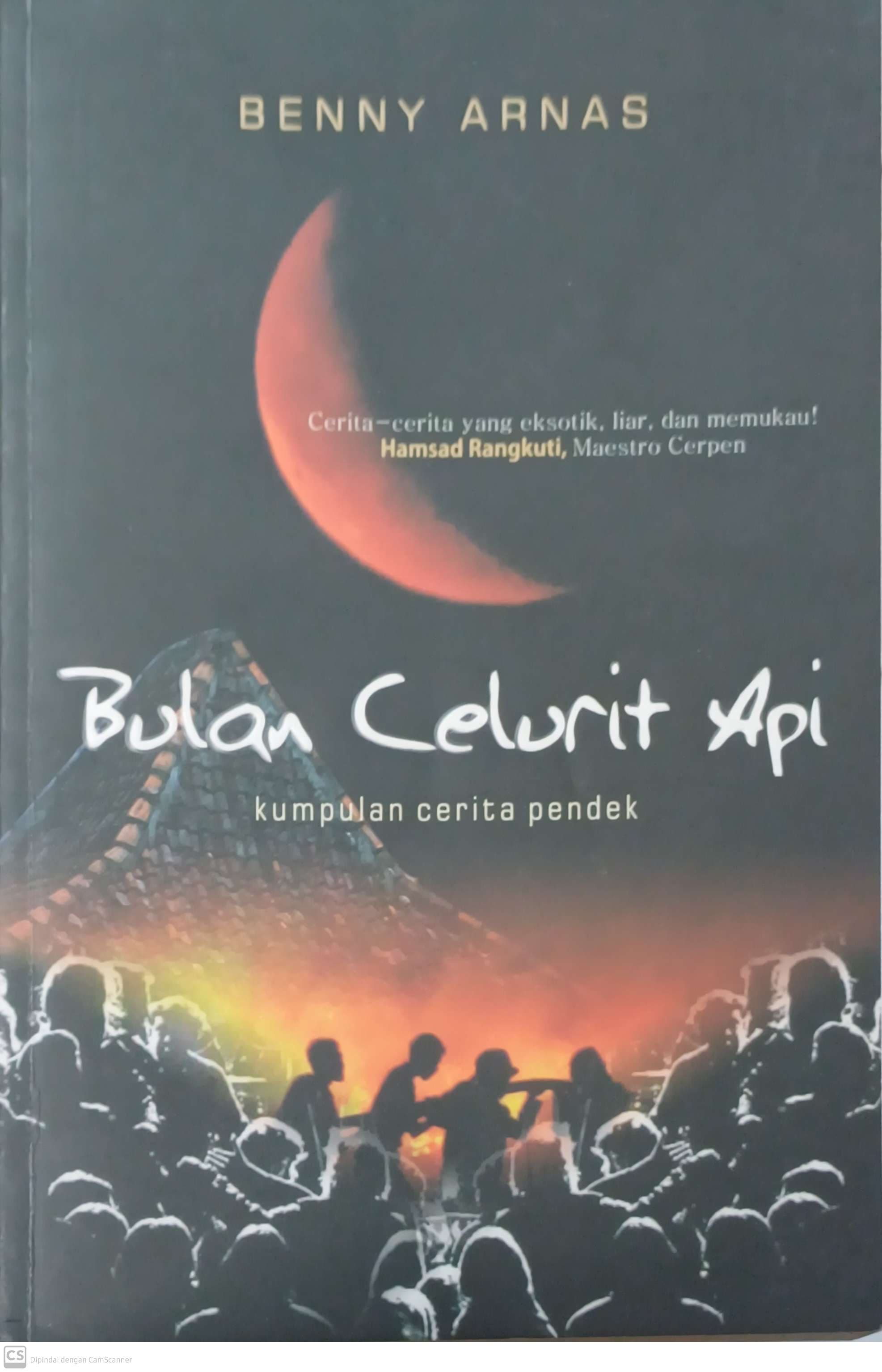 Bulan Cerita Api : Kumpulan Cerita Pendek
