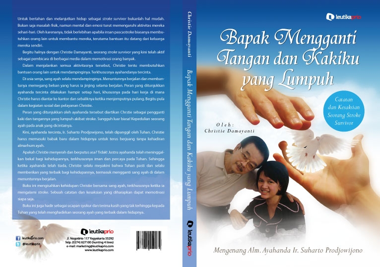 Bapak mengganti kaki dan tanganku yang lumpuh
