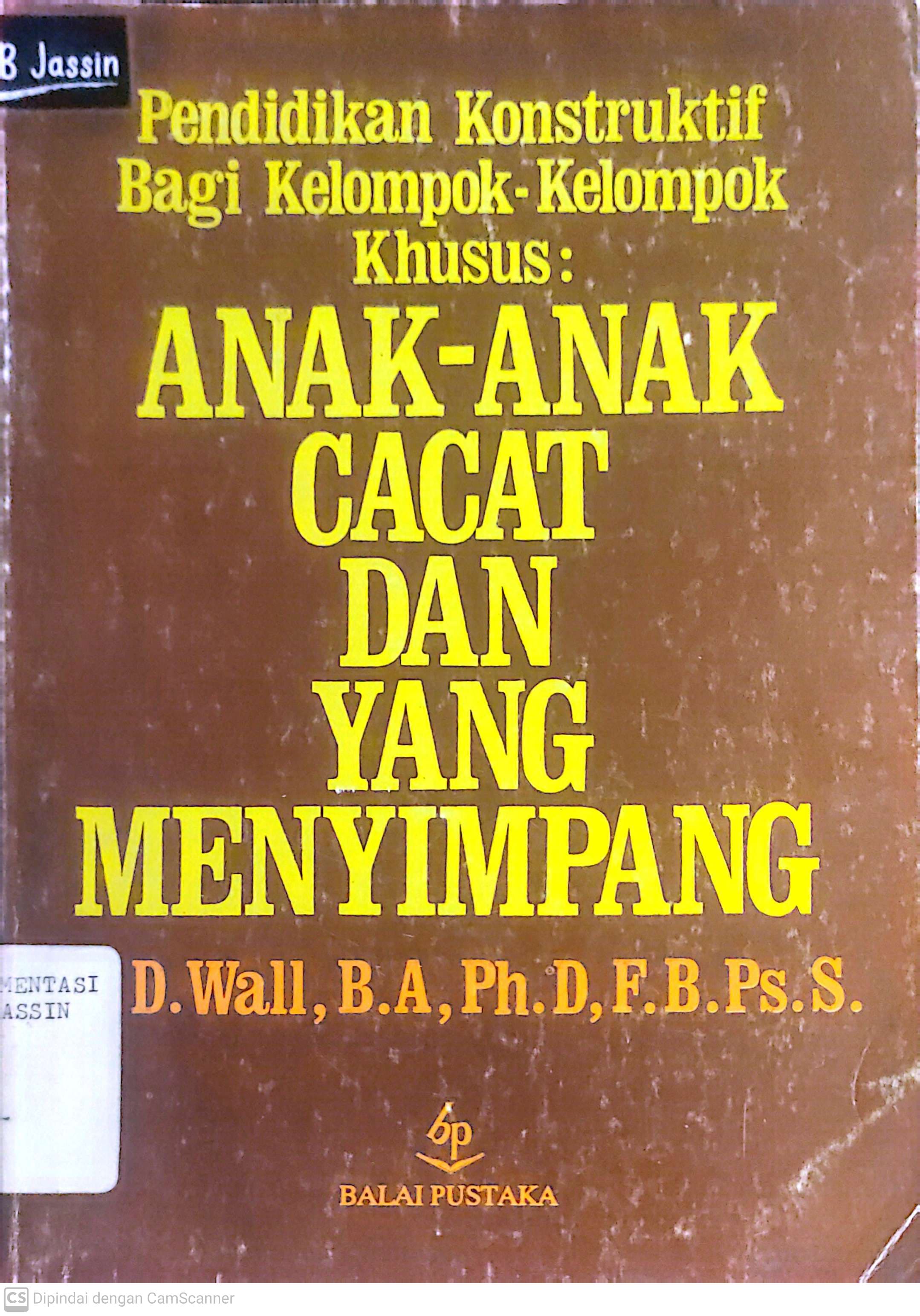 Anak-Anak Cacat dan Yang Menyimpang : Pendidikan Konstruktif Bagi Kelompok-kelompok Khusus