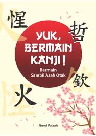 Yuk, bermain kanji ! : Bermain sambil asah otak