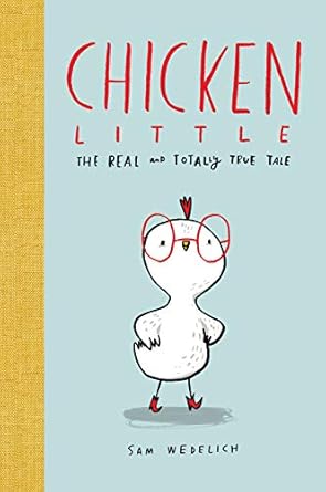 Chicken Little : The Real and Totally True Tale