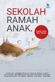 Sekolah ramah anak : Kajian teori dan praktik