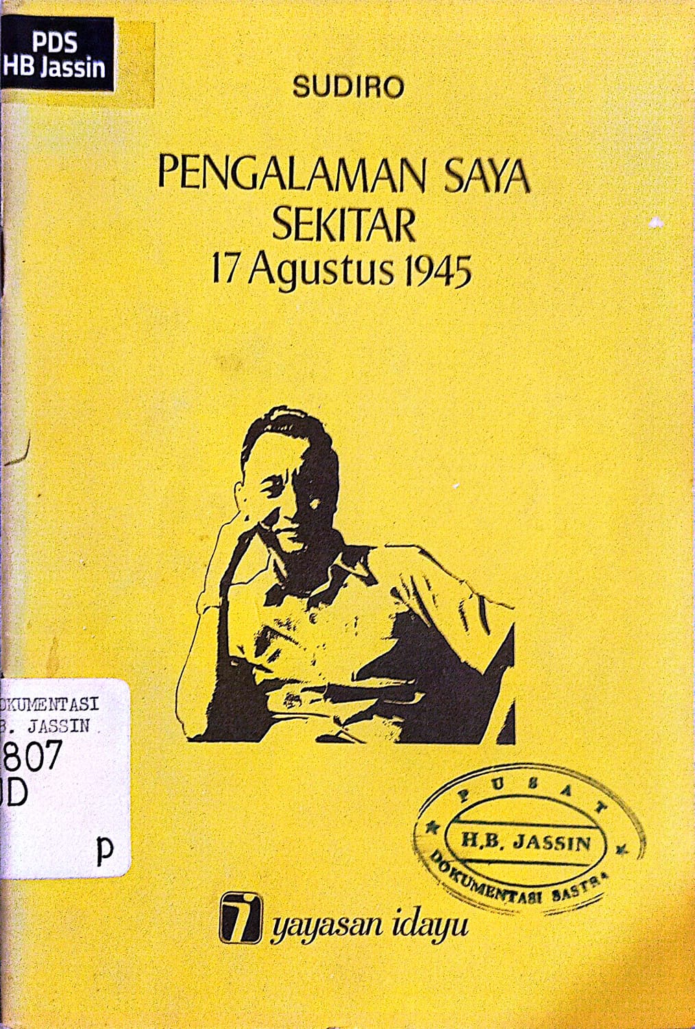 Pengalaman Saya Sekitar 17 Agustus 1945 : Ceramah Yang Diucapkan Didepan Lembaga Pembina Jiwa 45, Jakarta, Awal September 1972