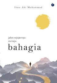 Jalan sejujurnya menuju bahagia