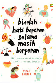 Biarlah Hati Baperan Selama Masih Berperan : Jadi Orang Harus Berperan, Bukan Sekadar Baperan