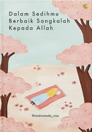 Dalam Sedihmu Berbaik Sangkalah Kepada Allah