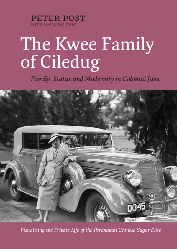 The Kwee family of Ciledug : family, status and modernity in Colonial Java