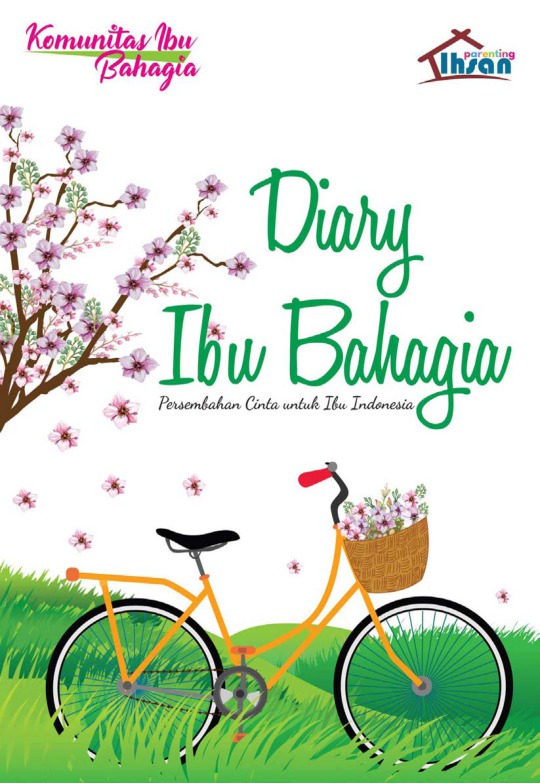 Diary ibu bahagia : Persembahan cinta untuk ibu indonesia