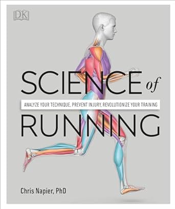 Science of running : analyze your technique, prevent injury, revolutionize your training