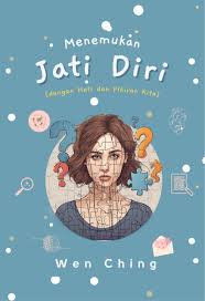 Menemukan jati diri : Dengan hati dan pikiran kita