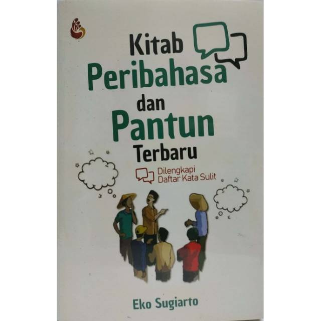Kitab peribahasa dan pantun terbaru : dilengkapi daftar kata sulit