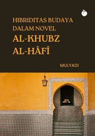 Hibriditas budaya dalam novel al-Khubz al-Hafi