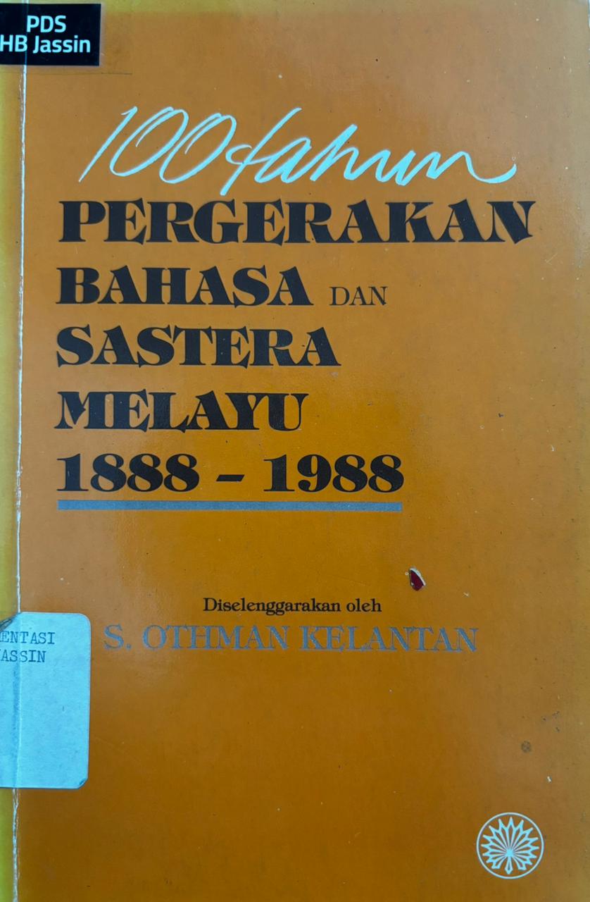 100 Tahun Pergerakan Bahasa dan Sastera Melayu 1888-1988