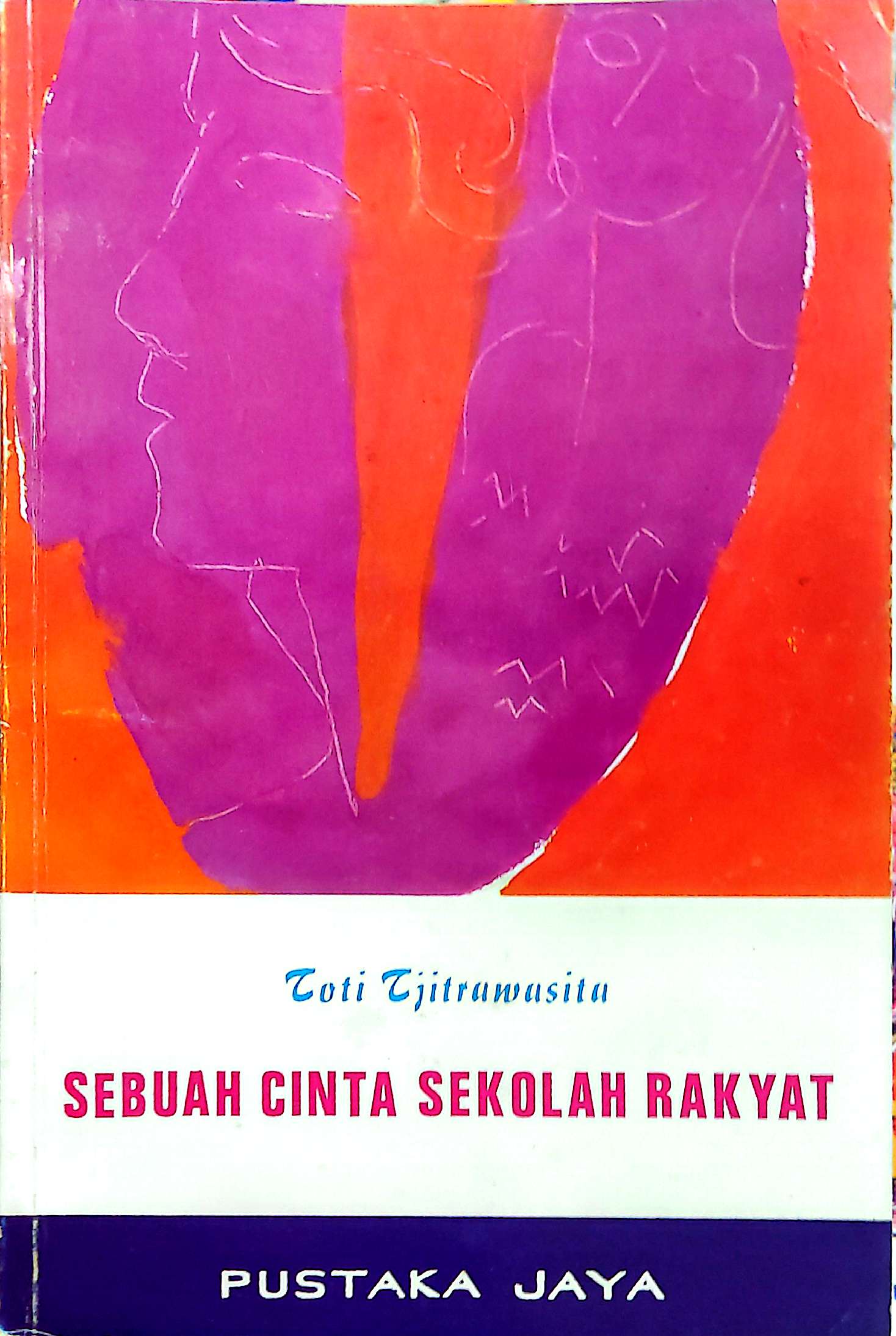 Sebuah Cinta Sekolah Rakyat : Kumpulan Cerita Pendek