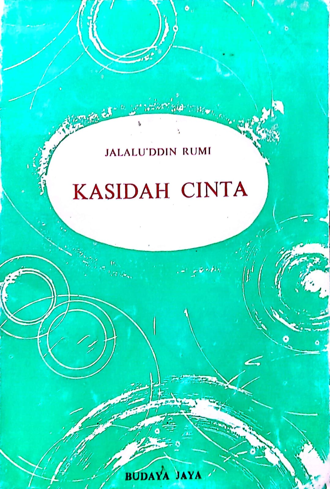 Kasidah Cinta : Sepilihan Sajak-Sajak Rumi