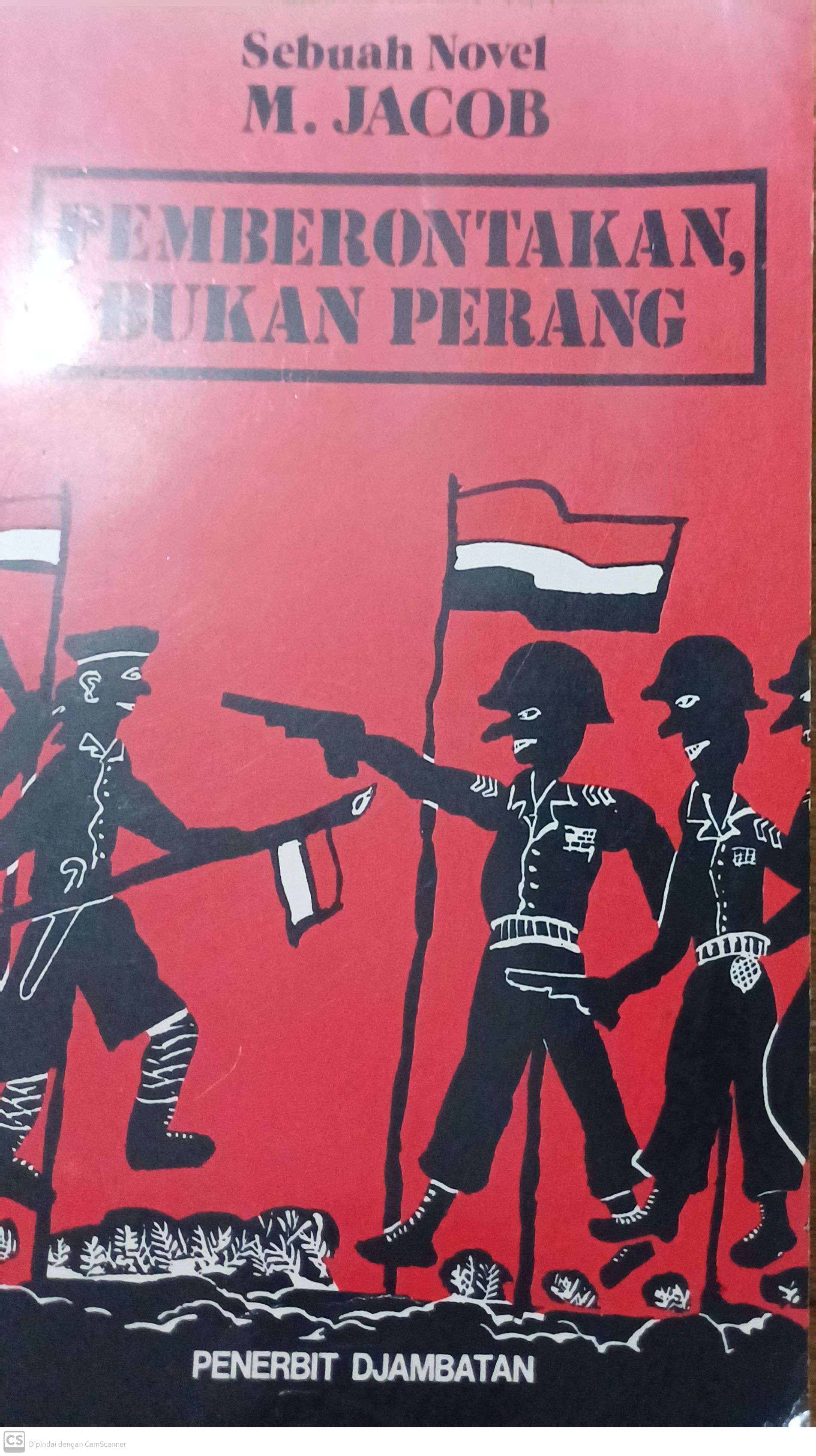 Pemberontakan, bukan perang : sebuah novel