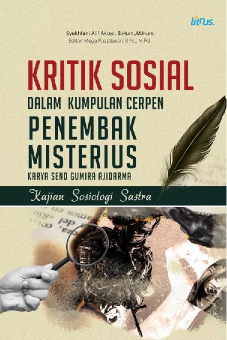 Kritik sosial dalam kumpulan cerpen penembak misterius karya Seno Gumira Ajidarma : Kajian sosiologi sastra