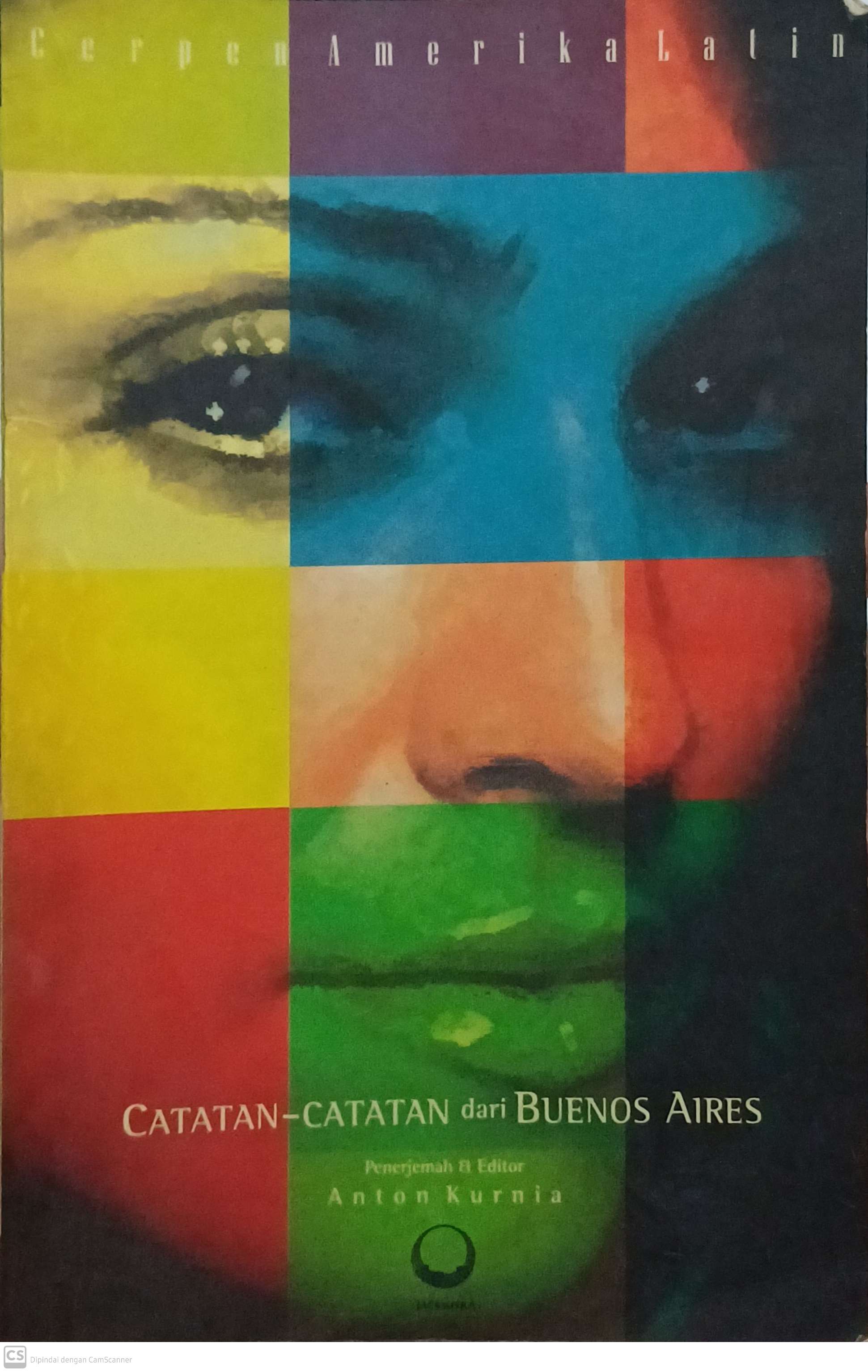 Cerita dari Buenos Aires : ( cerpen-cerpen amerika latin kontemporer )