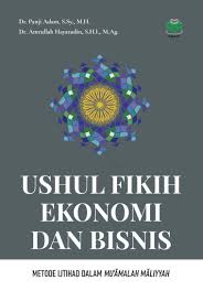 Ushul fikih ekonomi dan bisnis : metode ijtihad dalam mu'amalah maliyyah