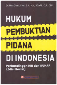Hukum pembuktian pidana di Indonesia : perbandingan HIR dan KUHAP (edisi revisi)