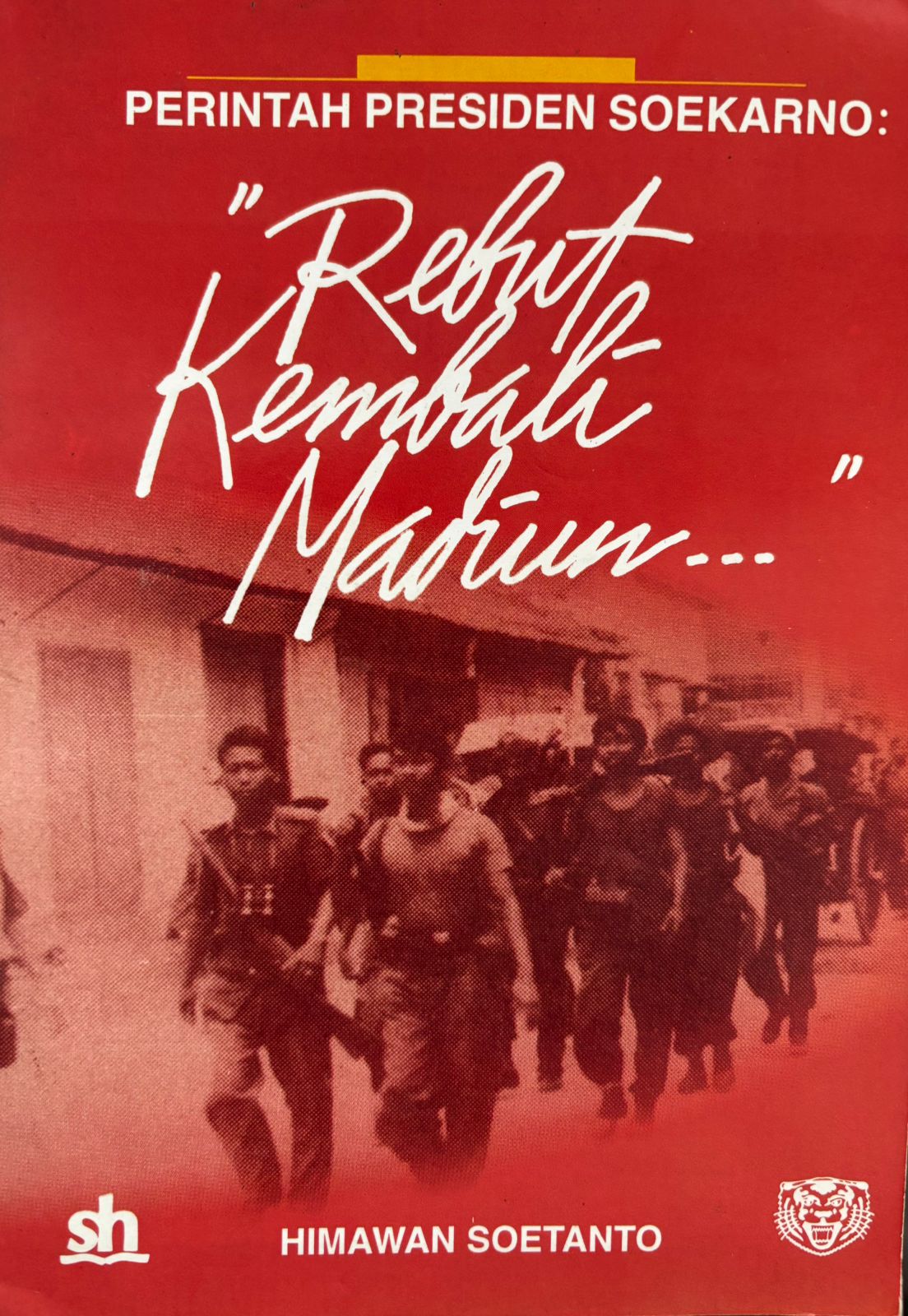 Rebut kemabli Madiun : Perintah presiden Soekarno