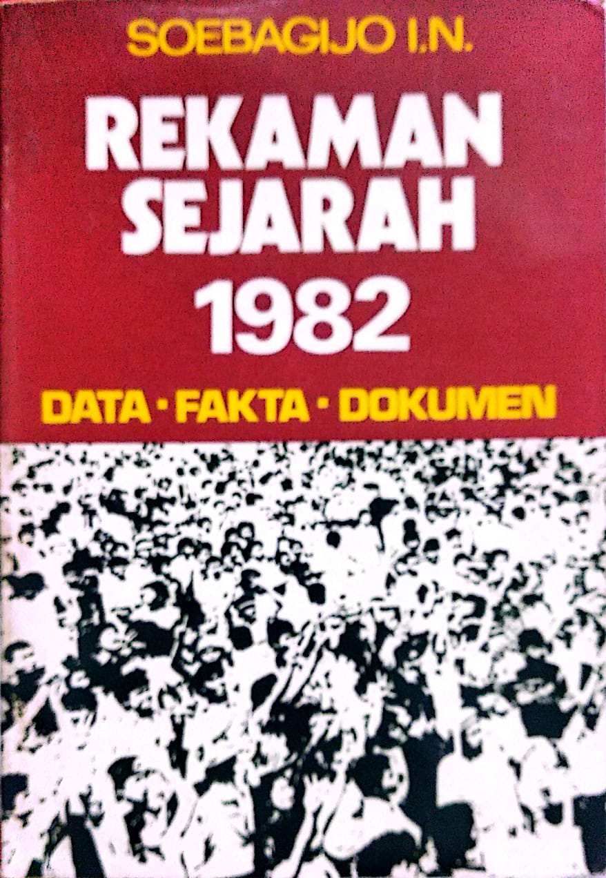 Rekaman Sejarah 1982 : Data-Fakta-Dokumen