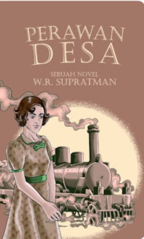 Perawan Desa : sebuah novel W.R Supratman