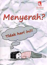 Menyerah? tidak hari ini