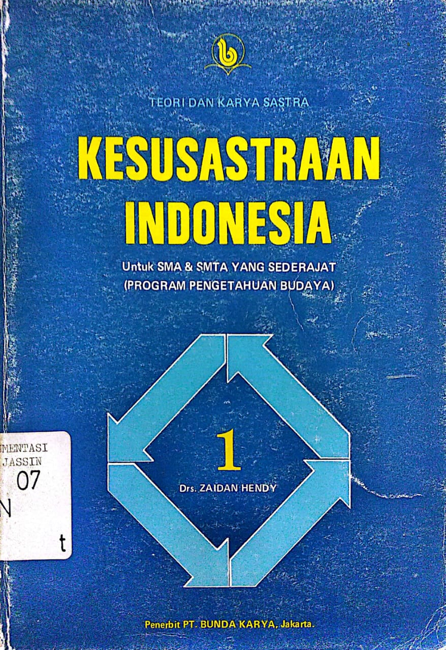 Kesusastraan Indonesia : Teori dan Karya Sastra untuk SMA & SMTA yang sederajat